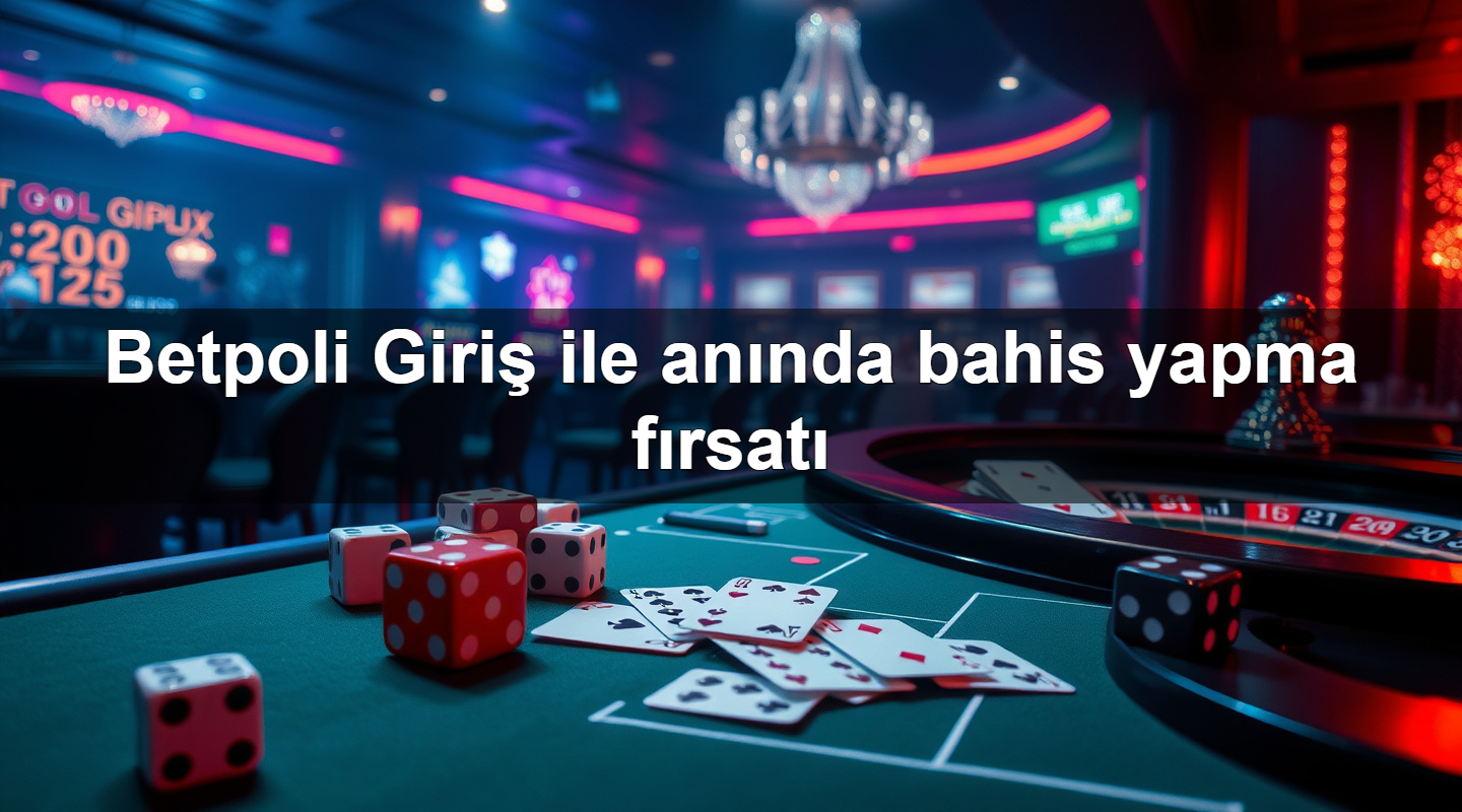 betpoli giri ile an nda bahis yapma f rsat 1779912902644