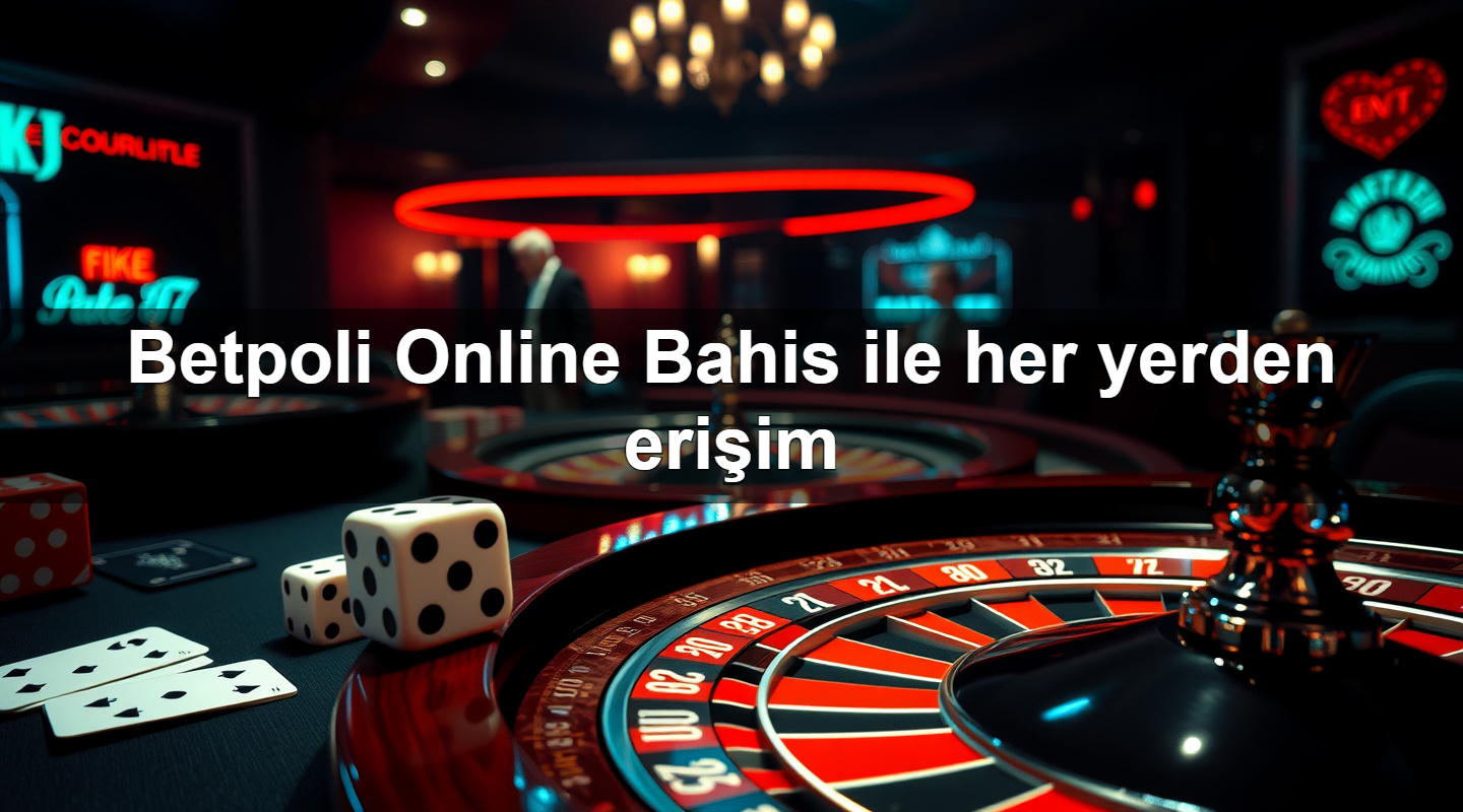betpoli online bahis ile her yerden eri im 1779912916950