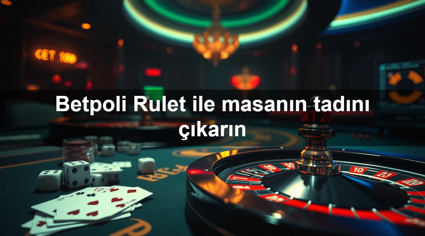 betpoli rulet ile masan n tad n kar n 1779912570615