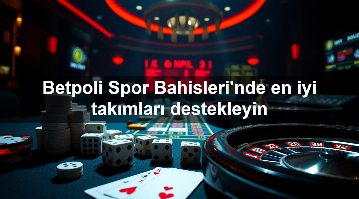 betpoli spor bahisleri nde en iyi tak mlar destekleyin 1779912872620